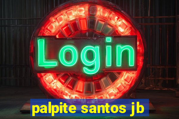 palpite santos jb